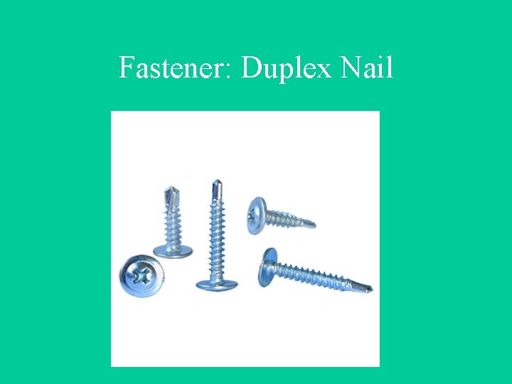 Fastener: Duplex Nail 