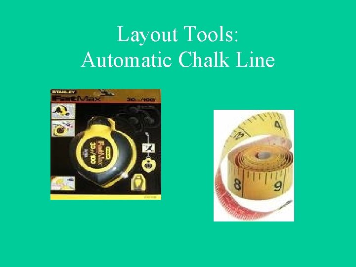 Layout Tools: Automatic Chalk Line 