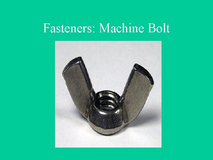 Fasteners: Machine Bolt 