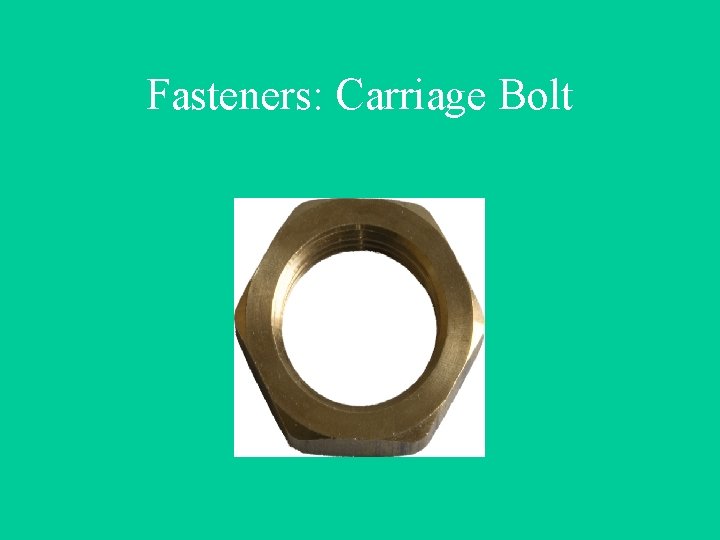 Fasteners: Carriage Bolt 