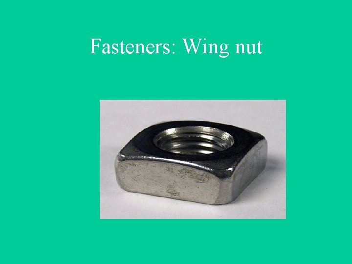Fasteners: Wing nut 