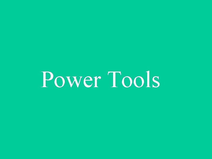 Power Tools 