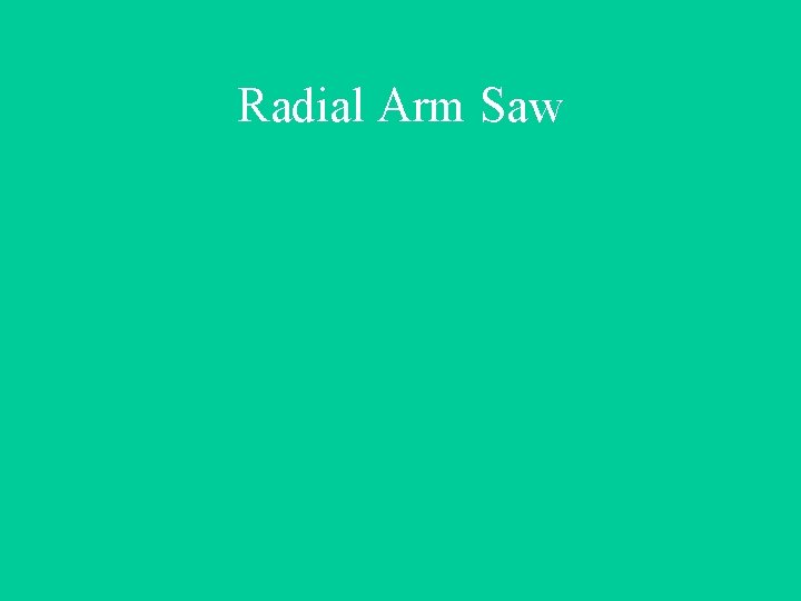 Radial Arm Saw 