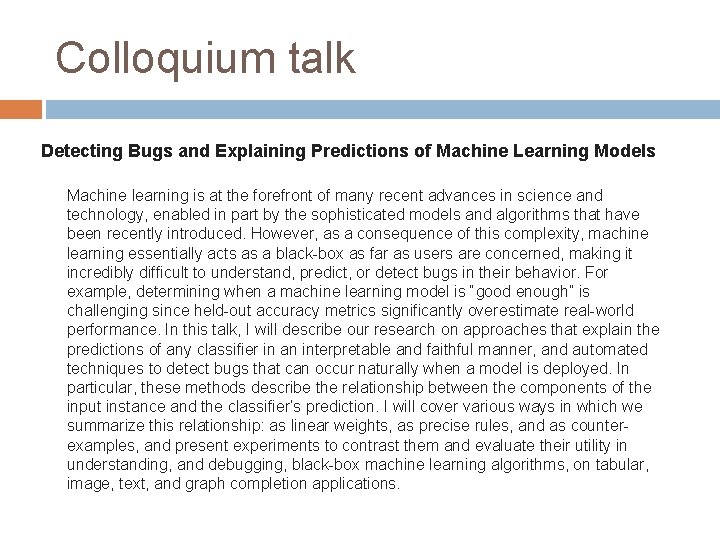 Colloquium talk Detecting Bugs and Explaining Predictions of Machine Learning Models Machine learning is