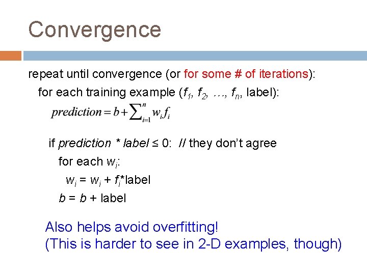 Convergence repeat until convergence (or for some # of iterations): for each training example