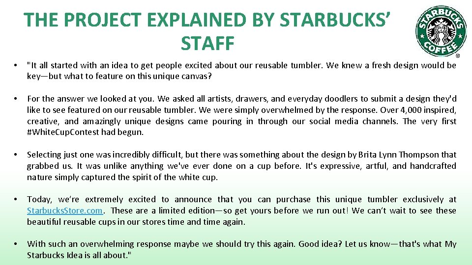 THE PROJECT EXPLAINED BY STARBUCKS’ STAFF • "It all started with an idea to