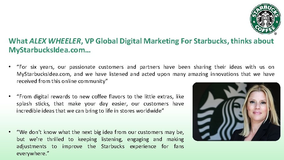 What ALEX WHEELER, VP Global Digital Marketing For Starbucks, thinks about My. Starbucks. Idea.