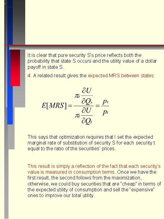 It is clear that pure security S’s price reflects both the probability that state