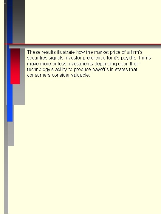 These results illustrate how the market price of a firm’s securities signals investor preference