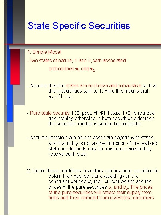 State Specific Securities 1. Simple Model -Two states of nature, 1 and 2, with