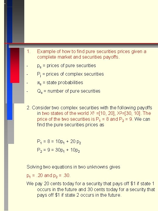 1. Example of how to find pure securities prices given a complete market and
