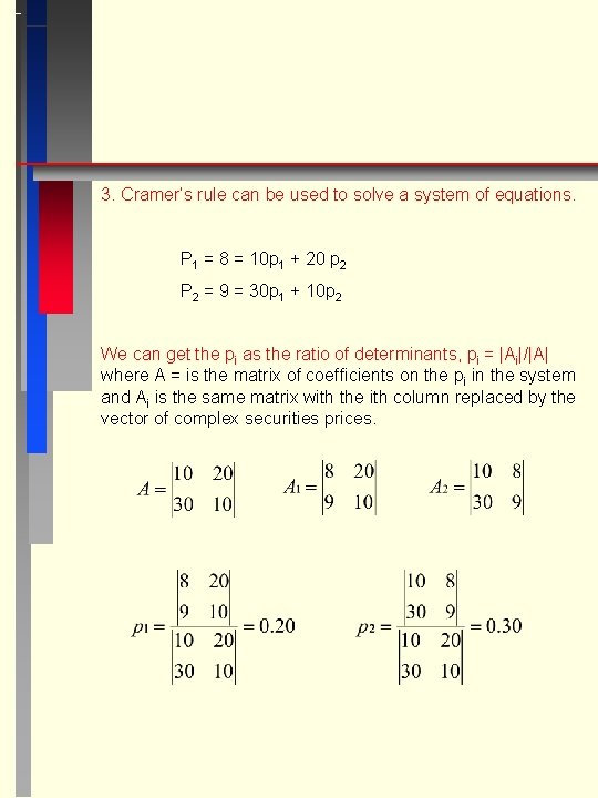 3. Cramer’s rule can be used to solve a system of equations. P 1