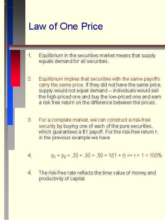 Law of One Price 1. Equilibrium in the securities market means that supply equals