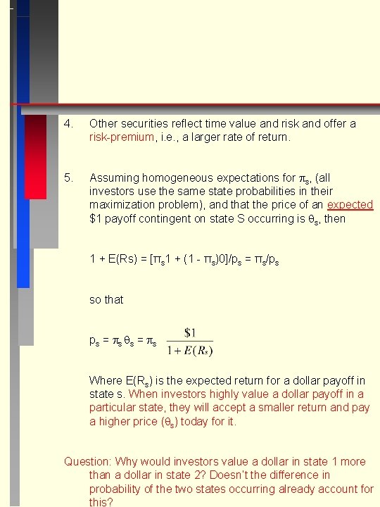 4. Other securities reflect time value and risk and offer a risk-premium, i. e.