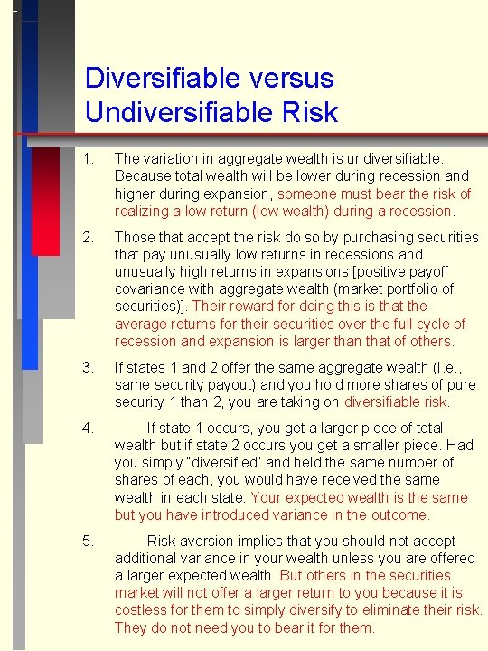 Diversifiable versus Undiversifiable Risk 1. The variation in aggregate wealth is undiversifiable. Because total