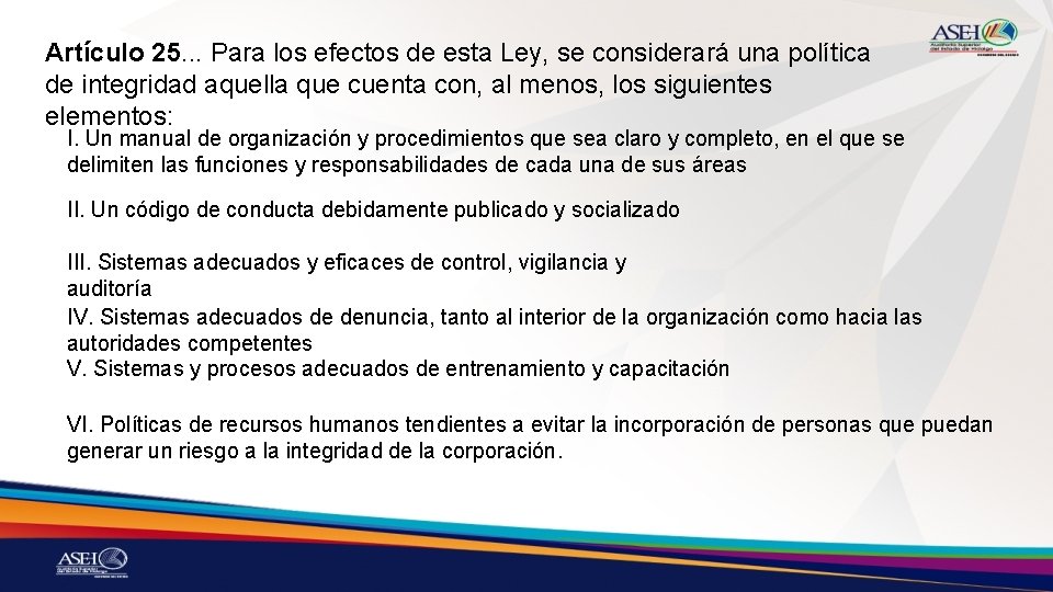 Artículo 25. . . Para los efectos de esta Ley, se considerará una política