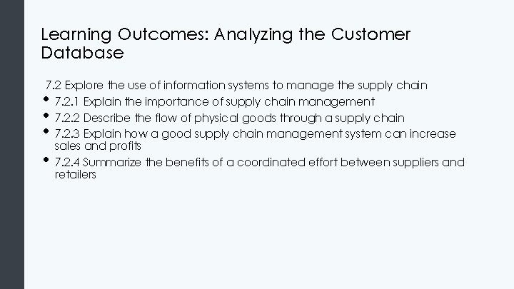 Learning Outcomes: Analyzing the Customer Database 7. 2 Explore the use of information systems