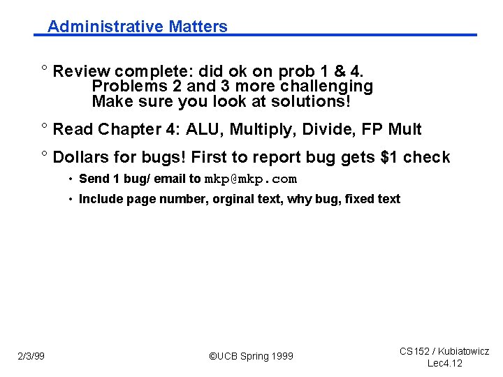 Administrative Matters ° Review complete: did ok on prob 1 & 4. Problems 2