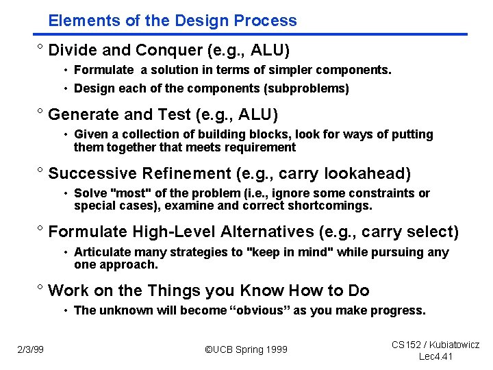 Elements of the Design Process ° Divide and Conquer (e. g. , ALU) •