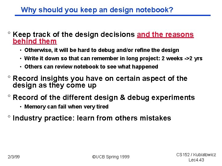 Why should you keep an design notebook? ° Keep track of the design decisions