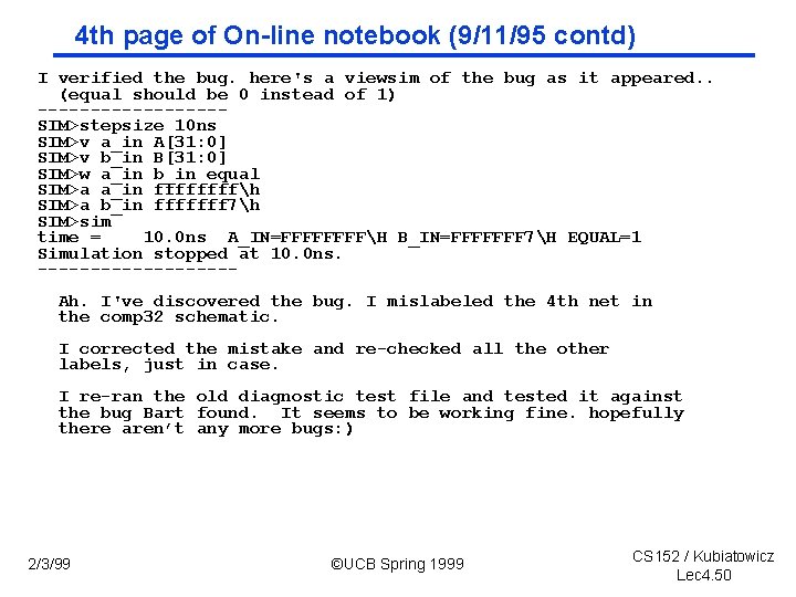 4 th page of On line notebook (9/11/95 contd) I verified the bug. here's