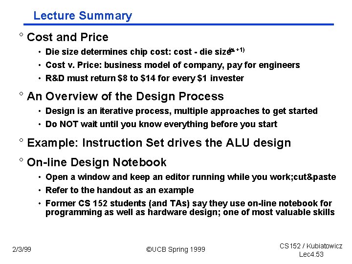 Lecture Summary ° Cost and Price • Die size determines chip cost: cost die