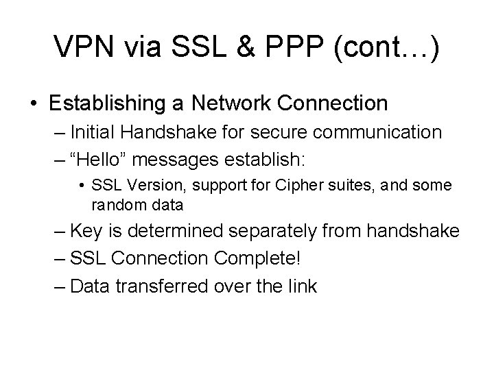 VPN via SSL & PPP (cont…) • Establishing a Network Connection – Initial Handshake