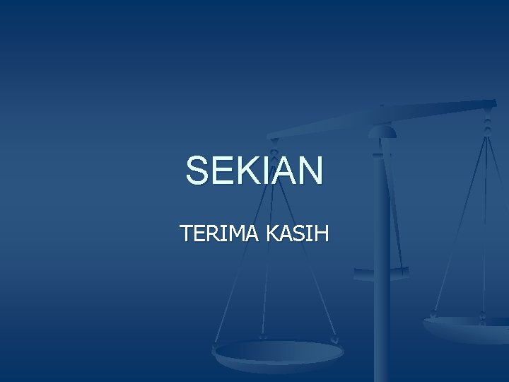 SEKIAN TERIMA KASIH 