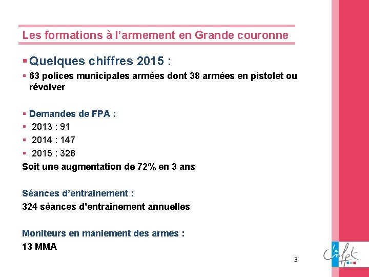 Les formations à l’armement en Grande couronne § Quelques chiffres 2015 : § 63