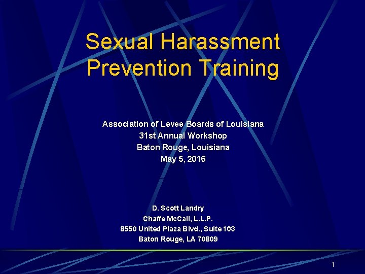 Sexual Harassment Prevention Training Association of Levee Boards of Louisiana 31 st Annual Workshop