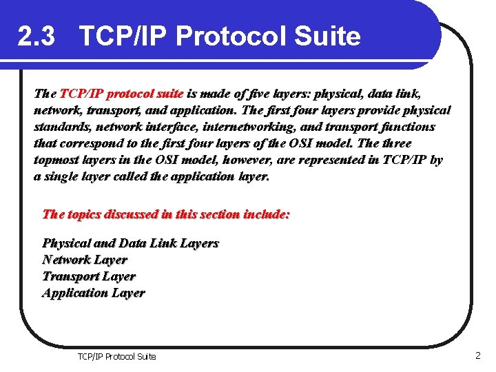 2. 3 TCP/IP Protocol Suite The TCP/IP protocol suite is made of five layers: