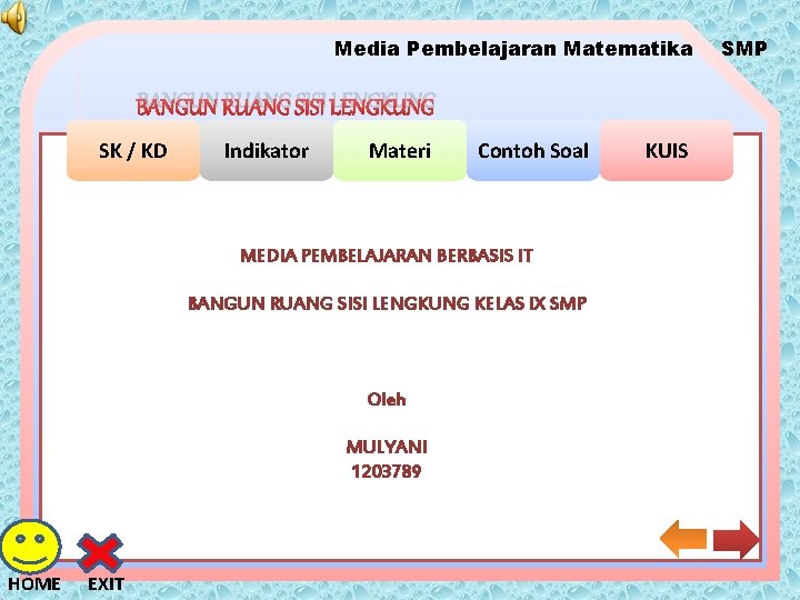 Media Pembelajaran Matematika BANGUN RUANG SISI LENGKUNG SK / KD Indikator Materi Contoh Soal