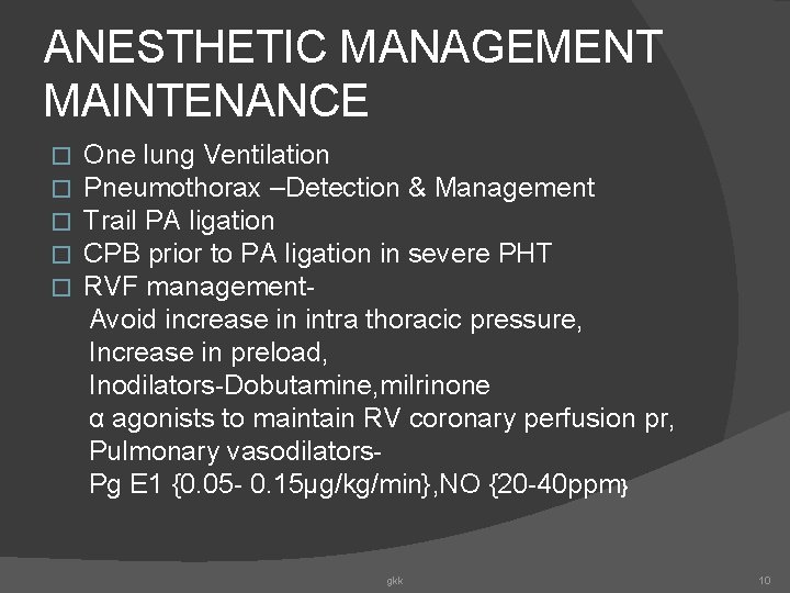 ANESTHETIC MANAGEMENT MAINTENANCE � � � One lung Ventilation Pneumothorax –Detection & Management Trail
