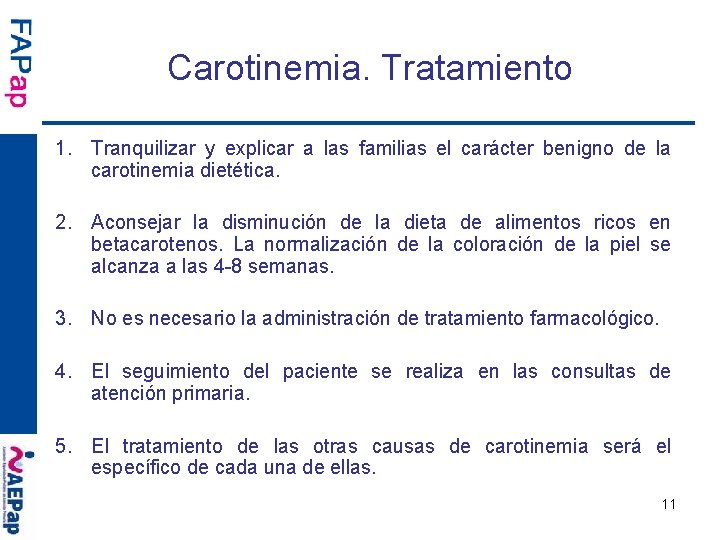 Carotinemia. Tratamiento 1. Tranquilizar y explicar a las familias el carácter benigno de la