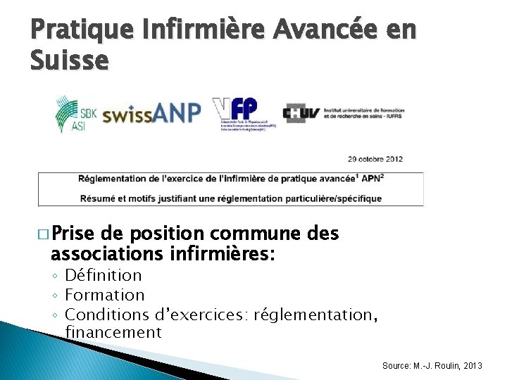 Pratique Infirmière Avancée en Suisse � Prise de position commune des associations infirmières: ◦