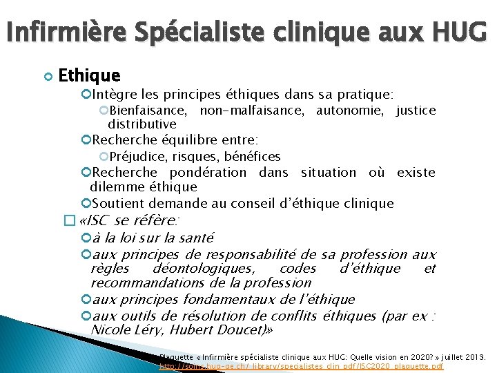 Infirmière Spécialiste clinique aux HUG Ethique Intègre les principes éthiques dans sa pratique: Bienfaisance,