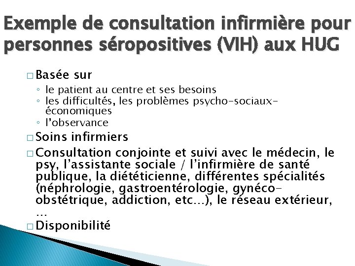 Exemple de consultation infirmière pour personnes séropositives (VIH) aux HUG � Basée sur ◦