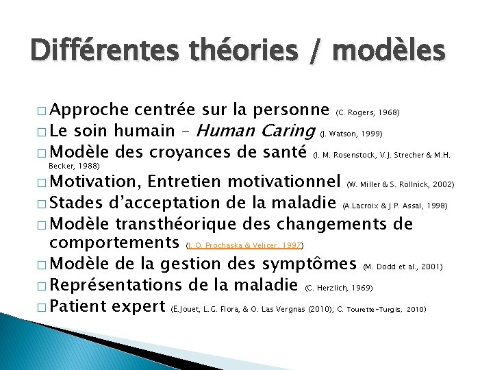 Différentes théories / modèles � Approche centrée sur la personne (C. Rogers, 1968) �