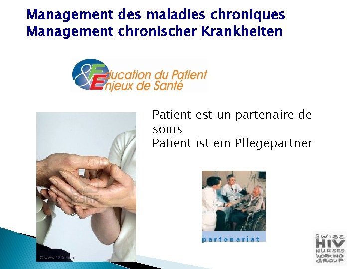 Management des maladies chroniques Management chronischer Krankheiten Patient est un partenaire de soins Patient