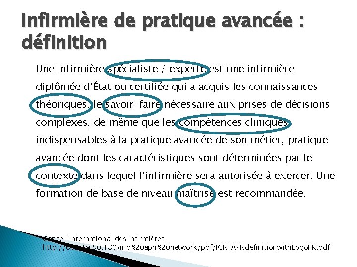 Infirmière de pratique avancée : définition Une infirmière spécialiste / experte est une infirmière