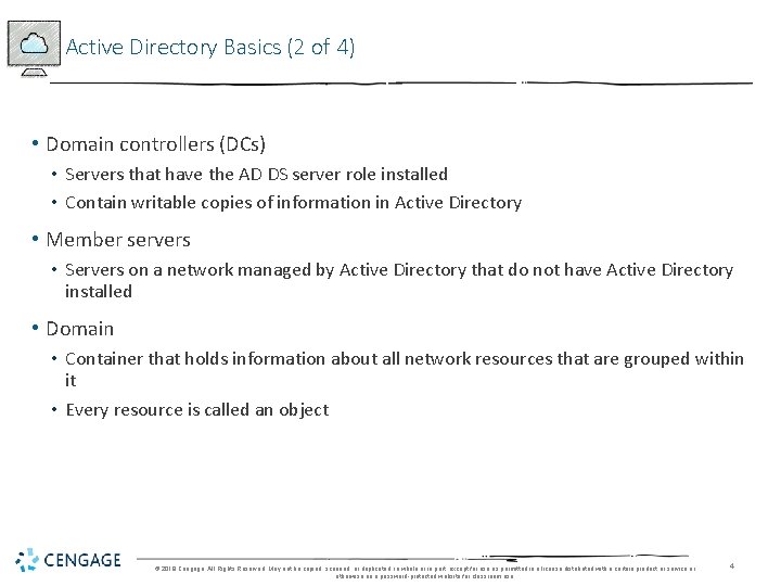 Active Directory Basics (2 of 4) • Domain controllers (DCs) • Servers that have