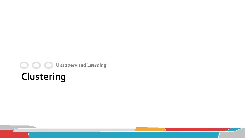 Unsupervised Learning Clustering 