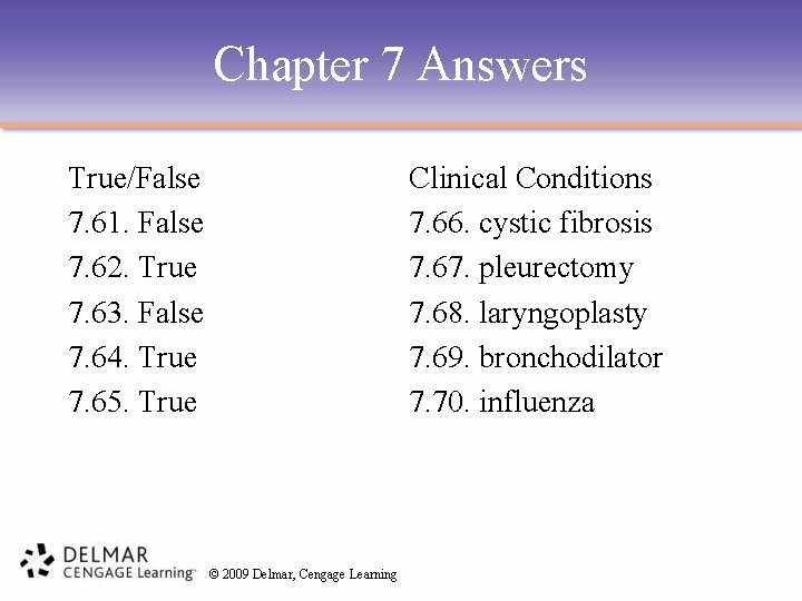 Chapter 7 Answers True/False 7. 61. False 7. 62. True 7. 63. False 7.