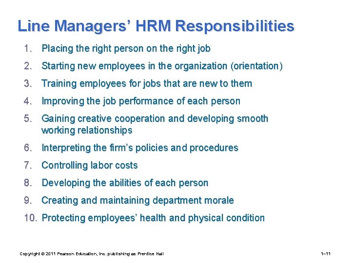 Line Managers’ HRM Responsibilities 1. Placing the right person on the right job 2.