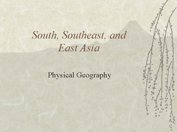 South, Southeast, and East Asia Physical Geography 