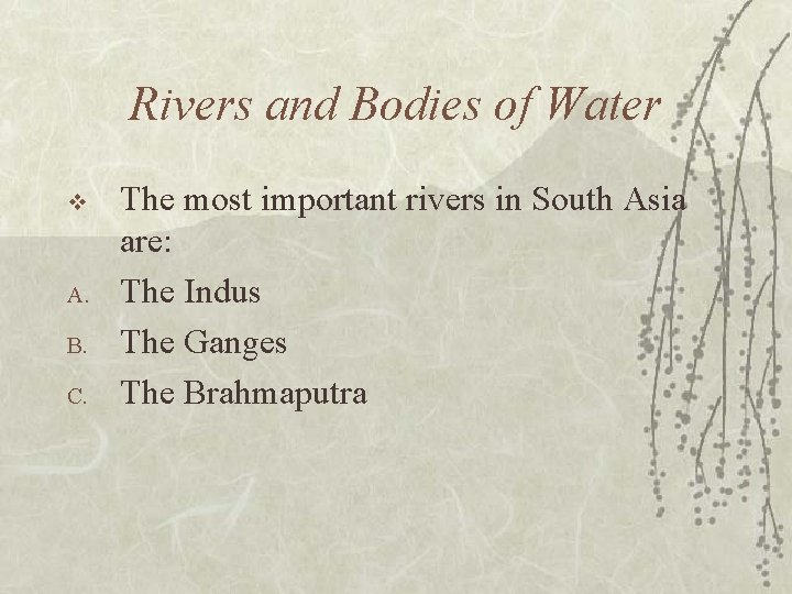 Rivers and Bodies of Water v A. B. C. The most important rivers in