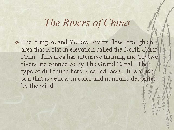 The Rivers of China v The Yangtze and Yellow Rivers flow through an area