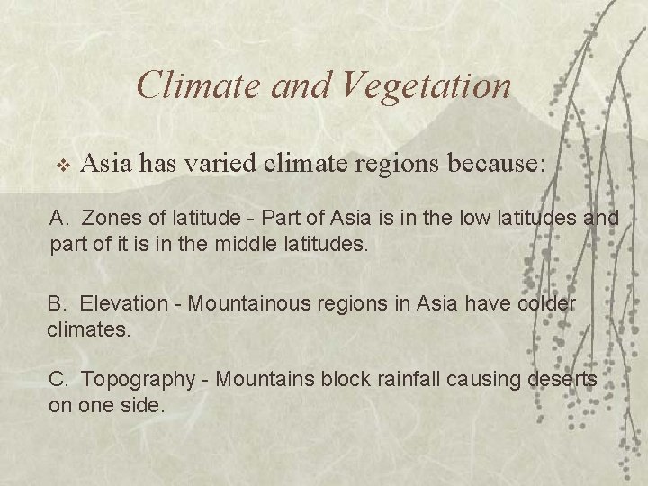 Climate and Vegetation v Asia has varied climate regions because: A. Zones of latitude