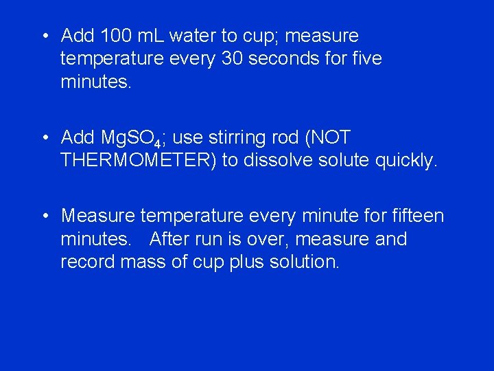  • Add 100 m. L water to cup; measure temperature every 30 seconds