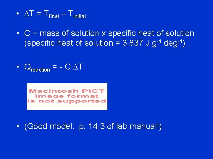  • DT = Tfinal – Tinitial • C = mass of solution x